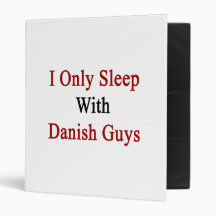 I Only Sleep With Danish Guys 3 Ring Binder