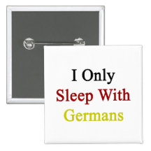 I Only Sleep With Germans Pinback Button