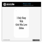 I Only Sleep With Girls Who Love Zebras Skin For The iPhone 4