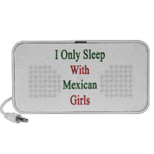 I Only Sleep With Mexican Girls Speaker System
