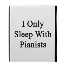 I Only Sleep With Pianists iPad Folio Covers