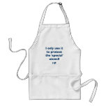 I only use it to protect the 'special' utensil;-p aprons