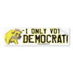 I Only Vote Democrat Bumper Sticker 