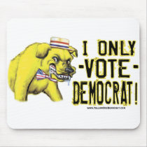 I Only Vote Democrat Mousepad 