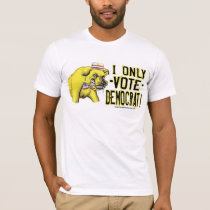 I Only Vote Democrat Shirt 