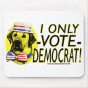 I Only Vote Democrat - Yellow Dog Mousepad 