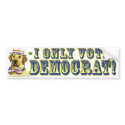 I Only Vote Yellow Dog Democrat  Bumper Sticker  bumper stickers