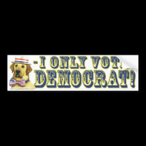 I Only Vote Yellow Dog Democrat  Bumper Sticker  bumper stickers