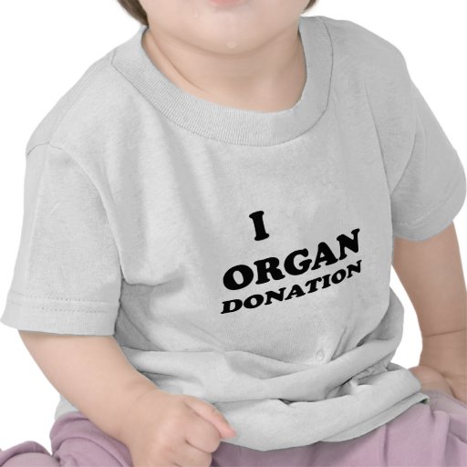 I Organ Donation T-shirts