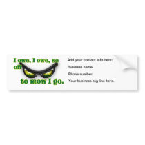 I owe so I mow. Bumper Sticker