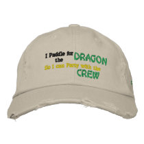 I Paddle for the , Dragon, So i can Party with ... embroidered hats