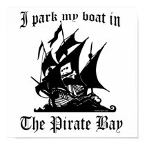 I park my boat in The Pirate Bay posters