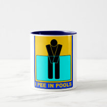 I PEE IN POOLS mugs