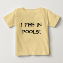 I PEE IN POOLS! t-shirts