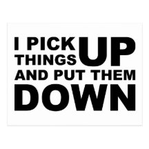 I Pick Things Up And I Put Them Down Postcards