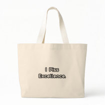 I Piss Excellence Canvas Bags