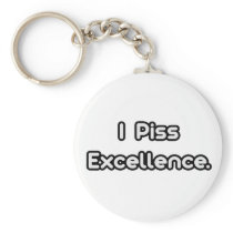 I Piss Excellence Keychain