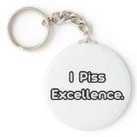 I Piss Excellence Keychain