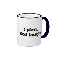 I plan God laughs mugs