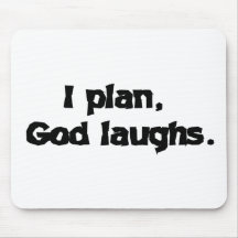 I plan God laughs Mouse Pads