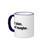 I plan God laughs mugs