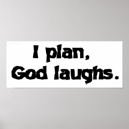 I plan God laughs Print