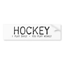 I Play Daily Hockey bumper stickers