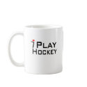 I Play Hockey Mug