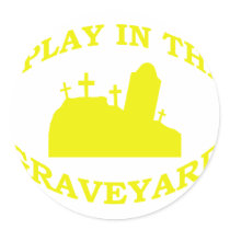 I Play in the Graveyard Round Stickers