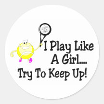 I Play Like A Girl Try To Keep Up Tennis Sticker