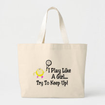 I Play Like A Girl Try To Keep Up Tennis Tote Bags