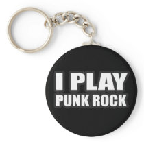 I PLAY PUNK ROCK for punk band girls an guys keychains