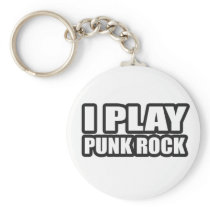 I PLAY PUNK ROCK for punk band girls an guys keychains