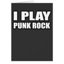 I PLAY PUNK ROCK guys girls Punk Rock Music cards