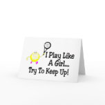 I Play Tennis Like A Girl Try To Keep Up Cards