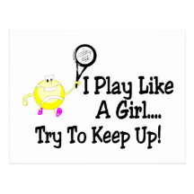 I Play Tennis Like A Girl Try To Keep Up Post Card