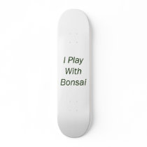 I Play With Bonsai green Text