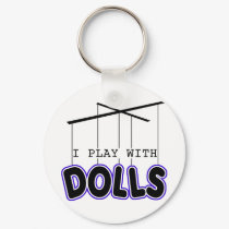 I PLAY WITH DOLLS keychains