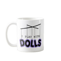 I PLAY WITH DOLLS mugs