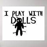 I Play With Dolls Voodoo Poster