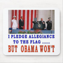 I PLEDGE ALLEGIANCE BUT OBAMA WON'T MOUSE PAD