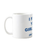 I Poked your Girlfriend Mug