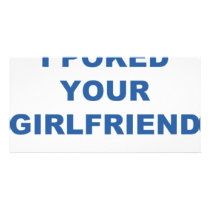 I Poked your Girlfriend photo cards by pollop I Poked your Girlfriend photo cards