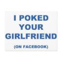 I Poked your Girlfriend postcards