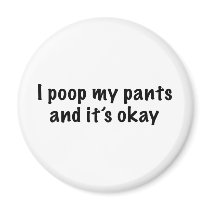 I Poop My Pants magnets