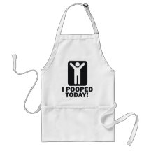 I POOPED TODAY APRON