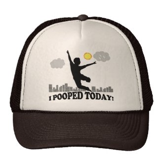 I Pooped Today Hats