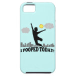 I Pooped Today iPhone 5 Covers