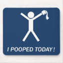 I pooped today! mousepads