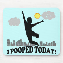 I Pooped Today Mousepads